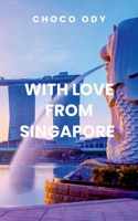 With Love From Singapore B0DSGP89JG Book Cover