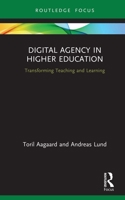 Digital Agency in Higher Education: Transforming Teaching and Learning 1032400943 Book Cover