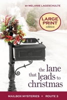 The Lane That Leads to Christmas: Large Print 1952066387 Book Cover