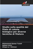 Studio sulla qualità del filato di cotone biologico per diverse tecniche di filatura (Italian Edition) 6630243609 Book Cover
