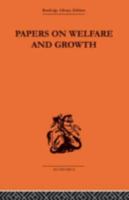 Papers on welfare and growth / Tibor Scitovsky 0415608201 Book Cover