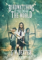 Birdwatching at the End of the World 1914953851 Book Cover