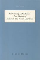 Performing Definitions: Two Genres of Insult in Old Norse Literature (Studies in Scandinavian Literature and Culture, Volume 3) 0938100874 Book Cover