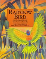 Rainbow Bird: An Aboriginal Folktale from Northern Australia 0316543144 Book Cover