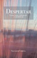 Despertar: Entre Vivir y So�ar Hay Un Despertar 1506520618 Book Cover
