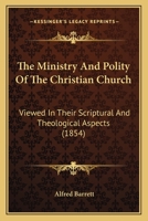 The Ministry and Polity of The Christian Church 1165129876 Book Cover