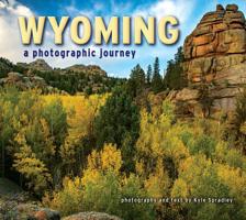 Wyoming: A Photographic Journey 1560377380 Book Cover