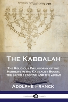 The Kabbalah: The Religious Philosophy of the Hebrews