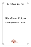 Héraclite et Epicure: L'un explique-t-il l'autre? (French Edition) 2812199806 Book Cover