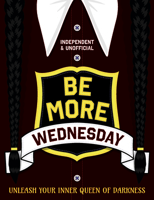 Be More Wednesday 1839352760 Book Cover