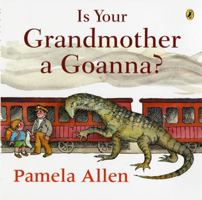 Is Your Grandmother a Goanna? 0670071129 Book Cover