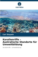 Korallenriffe - Australische Standorte für Umweltbildung (German Edition) 6209054773 Book Cover