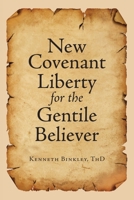 New Covenant Liberty for the Gentile Believer 1664277587 Book Cover