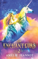 Les Enchanteurs: Tome 2 (anciennement : Le Secret des Âmes Perdues) B08NF1RD18 Book Cover
