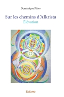 Sur les chemins d'Alkrista (French Edition) 2414317302 Book Cover