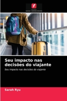 Seu impacto nas decisões do viajante 6203086932 Book Cover