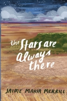 The Stars Are Always There B0GR99YDSQ Book Cover