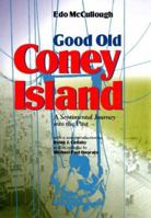 Good Old Coney Island: A Sentimental Journey into the Past: The Most Rambunctious, Scandalous, Rapscallion, Splendiferous, Pugnacious, Spectacular, Illustrious, Prodigious, Frolicsome Island on Earth 0823219976 Book Cover