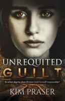Unrequited Guilt 0999894803 Book Cover