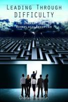 Leading Through Difficulty: The Darker Side of Workplace Behavior 069204776X Book Cover