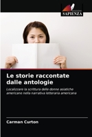 Le storie raccontate dalle antologie: Localizzare la scrittura delle donne asiatiche americane nella narrativa letteraria americana 6203237957 Book Cover