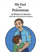 My Dad the Policeman 1536888966 Book Cover