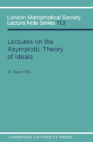 Lectures on the Asymptotic Theory of Ideals (London Mathematical Society Lecture Note Series) 0521311276 Book Cover