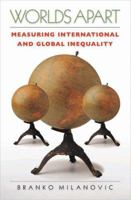 Worlds Apart: Measuring International and Global Inequality 0691130515 Book Cover