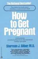 How to Get Pregnant: The Classic Guide to Overcoming Infertility, Completely Revised and Updated 0316011363 Book Cover