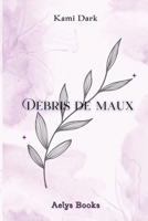 Débris de maux (French Edition) B0G7JWSKR8 Book Cover