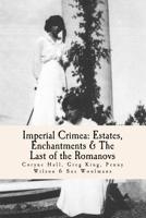 Imperial Crimea: Estates, Enchantments and the Last of the Romanovs 1981436820 Book Cover