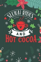 Sleigh Rides And Hot Cocoa: Cute Merry Christmas Journal Notebook - Funny Christmas Journal Book Gifts - Christmas Journal for Kids Women - Happy New Year Journal Books - Santa Claus & Christmas Tree  1710119861 Book Cover