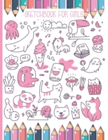 Sketchbook For Girls: kawaii sketchbook journal for girls 1706407963 Book Cover