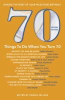70 Things to Do When You Turn 70: Making the Most of Your Milestone Birthday 1416246762 Book Cover