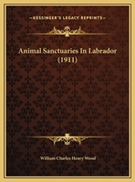 Draft of a Plan for Beginning Animal Sanctuaries in Labrador 1500268682 Book Cover