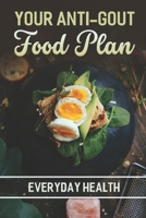 Your Anti-Gout Food Plan: Everyday Health: Gout Food B09FS9PHZ3 Book Cover