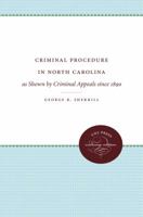 Criminal Procedure in North Carolina: as Shown by Criminal Appeals since 1890 1469613638 Book Cover