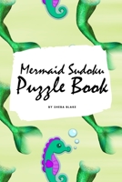 Mermaid Sudoku 6x6 Puzzle Book for Children - All Levels (6x9 Puzzle Book / Activity Book) 1222285762 Book Cover