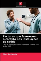 Factores que favorecem o conflito nas instalações de saúde: Caso do centro psiquiátrico Sosame em Karhale, Kivu do Sul, RDC 6204025007 Book Cover