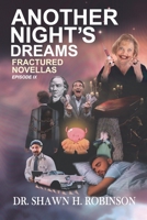 Another Night's Dreams: Fractured Novellas: Episode IX (Another Night's Dreams: Episodes VII - IX) B0F4Y63VLN Book Cover