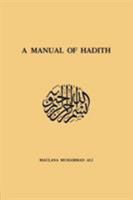 A Manual of Hadith: The Traditions of the Prophet Muhammad 1605066761 Book Cover