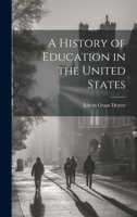 A History of Education in the United States 1021759414 Book Cover