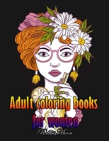 Adult Coloring Books for Women: A Relaxation Coloring Book For Adults, Women Adult Coloring Book B085HMVLJP Book Cover