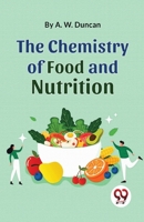 The Chemistry Of Food And Nutrition 9357488642 Book Cover