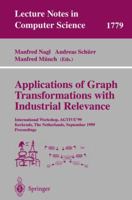 Applications of Graph Transformations with Industrial Relevance: International Workshop, AGTIVE'99 Kerkrade, The Netherlands, September 1-3, 1999 Proceedings (Lecture Notes in Computer Science) B010DQP10E Book Cover