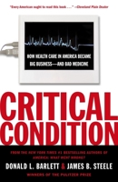 Critical Condition: How Health Care in America Became Big Business--and Bad Medicine 0385504543 Book Cover