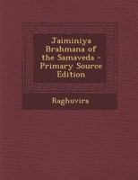Jaiminiya Brahmana of the Samaveda 1295720981 Book Cover
