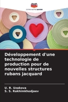 Développement d'une technologie de production pour de nouvelles structures rubans jacquard (French Edition) 6208369886 Book Cover
