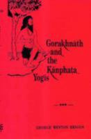 Gorakhnāth and the Kānphaṭa Yogīs 812080564X Book Cover