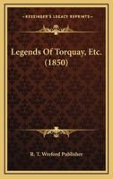 Legends Of Torquay, Etc. 1166925749 Book Cover